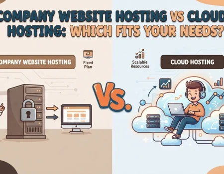 Company Website Hosting vs Cloud Hosting: Which Fits Your Needs?